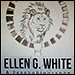 Ellen G. White - A Psychobiography by Steve Daily