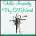 Hello Anxiety, My Old Friend by Natalie Kohlhaas