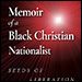 Memoir of a Black Christian Nationalist: Seeds of Liberation by Dr. Shelley McIntosh