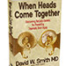 When Heads Come Together by David Smith MD