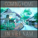 Coming Home in Viet Nam by Dr. Edward Tick
