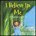 I Believe in Me, Do You Believe in You by Christina Christian Cewe