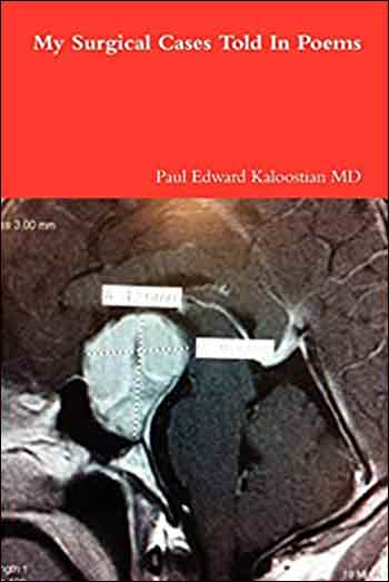 My Surgical Cases Told in Poems by Dr. Paul Kaloostian