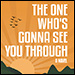 The One Who's Gonna See You Through by John Steven Welch
