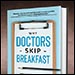 Why Doctors Skip Breakfast: Wellness Tips to Reverse Aging, Treat Depression, and Get a Good Night's Sleep by Dr. Gregory Charlop MD
